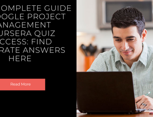 Your Complete Guide to Google Project Management Coursera Quiz Success: Find Accurate Answers Here