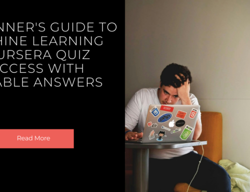 A Beginner’s Guide to Machine Learning Coursera Quiz Success with Reliable Answers